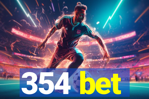 354 bet